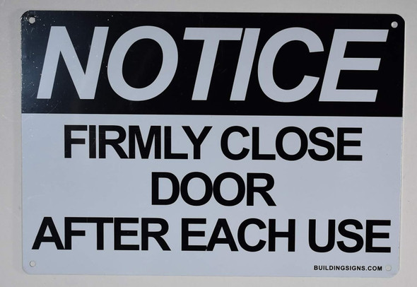 Notice: Firmly Close Door After Each Use SIGNAGE
