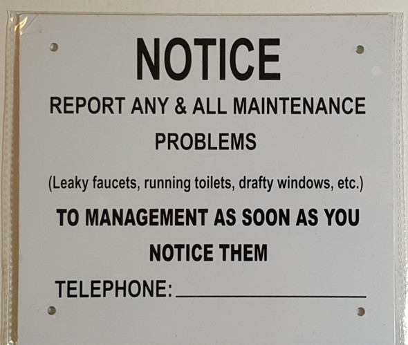 Notice report any & All maintenance problems to management SIGNAGE