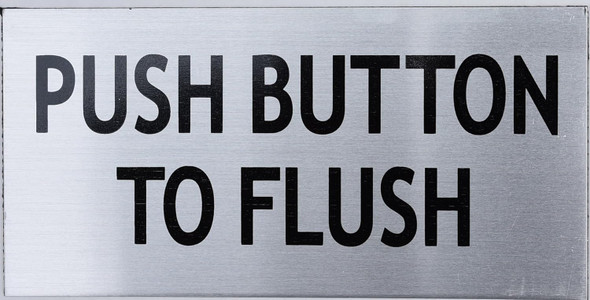 Push Button to Flush SIGNAGE Push Button to Flush SIGNAGE