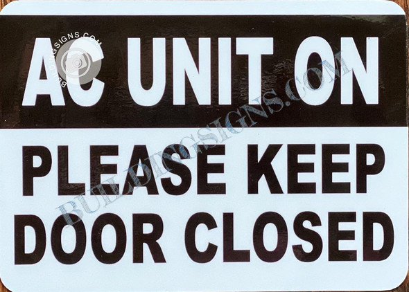 AC Unit ON: Please Keep Door Closed Sticker Sign AC Unit ON: Please Keep Door Closed Sticker Sign