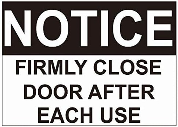 Notice Firmly Close Door After Each USE Decal Sticker SIGNAGE Notice Firmly Close Door After Each USE Decal Sticker SIGNAGE