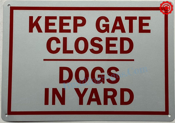 KEEP GATE CLOSED DOOG IN YARD SIGN KEEP GATE CLOSED DOOG IN YARD SIGN