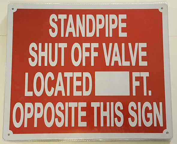 STANDPIPE SHUT OFF VALVE LOCATED ___FT OPPOSITE THIS SIGN SIGN STANDPIPE SHUT OFF VALVE LOCATED ___FT OPPOSITE THIS SIGN SIGN
