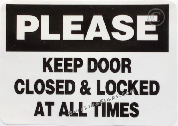 PLEASE KEEP DOOR CLOSED AND LOCED AT ALL TIMES STICKER SIGNAGE PLEASE KEEP DOOR CLOSED AND LOCED AT ALL TIMES STICKER SIGNAGE
