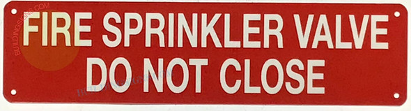 FIRE SPRINKLER VALVE DO NOT CLOSE SIGN, Fire Safety SIGNAGE