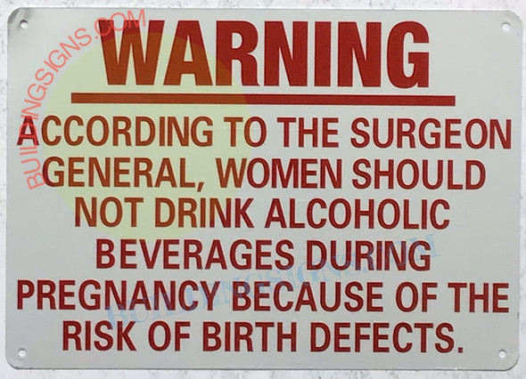 WARNING: ACCORDING TO THE SURGEON GENERAL, WOMAN SHOULD NOT DRINK ALCOHOLIC SIGNAGE