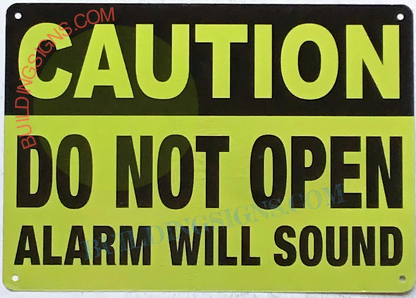 CAUTION DO NOT OPEN ALARM WILL SOUND SIGNAGE CAUTION DO NOT OPEN ALARM WILL SOUND SIGNAGE