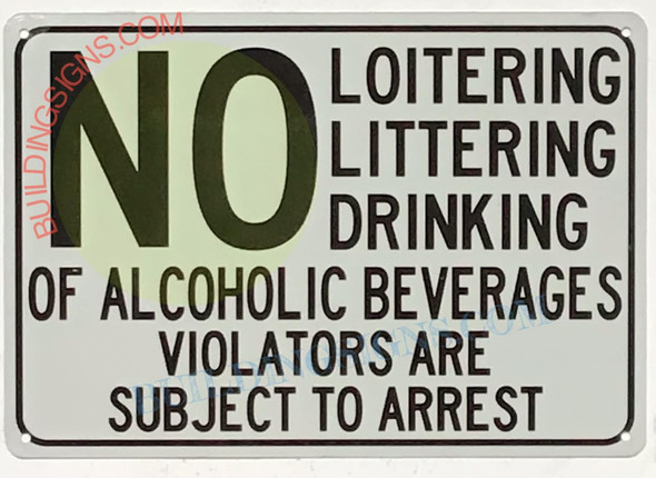 NO Loitering,LITTERING, Drinking of Alcoholic Beverages SIGNAGE NO Loitering,LITTERING, Drinking of Alcoholic Beverages SIGNAGE