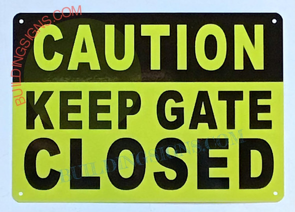 CAUTION: "KEEP GATE CLOSED SIGN" CAUTION: "KEEP GATE CLOSED SIGN"