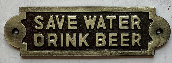 cast aluminum SAVE WATER DRINK BEER SIGNAGE cast aluminum SAVE WATER DRINK BEER SIGNAGE