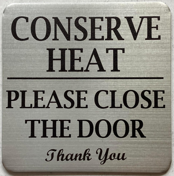 Conserve heat please close the door SIGNAGE Conserve heat please close the door SIGNAGE