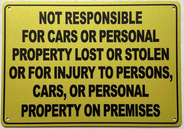 Not responsible for cars or personal property lost or stolen or for injury to persons, cars, or personal property on premises SIGN Not responsible for cars or personal property lost or stolen or for injury to persons, cars, or personal property on premises SIGN