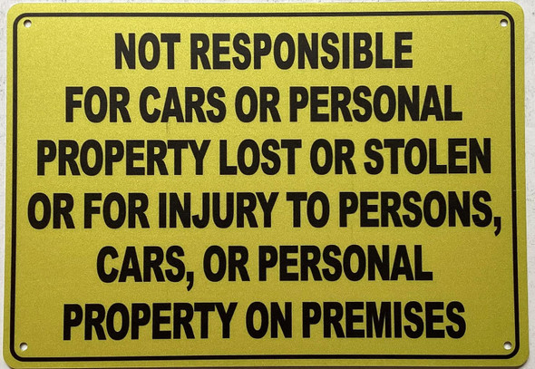 Not responsible for cars or personal property lost or stolen or for injury to persons, cars, or personal property on premises SIGNAGE Not responsible for cars or personal property lost or stolen or for injury to persons, cars, or personal property on premises SIGNAGE