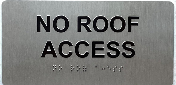 NO ROOF ACCESS SIGNAGE Raised letters & Grade 2 Braille - Includes Red Adhesive pad for Easy Installation