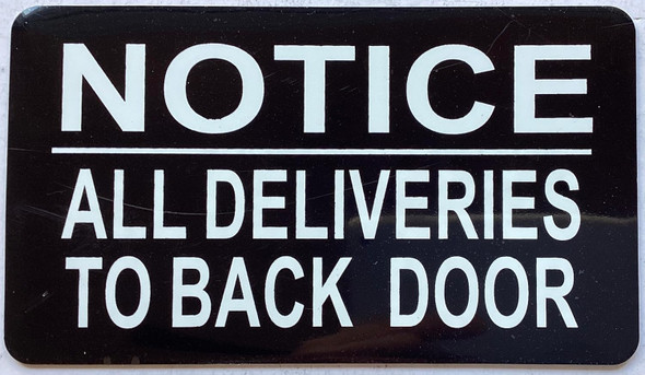 NOTICE ALL DELIVERIES TO BACK DOOR SIGN NOTICE ALL DELIVERIES TO BACK DOOR SIGN