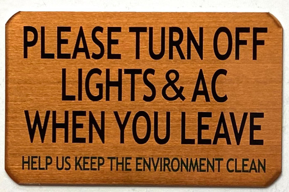 PLEASE TURN OFF LIGHTS & AC WHEN YOU LEAVE- SIGN PLEASE TURN OFF LIGHTS & AC WHEN YOU LEAVE- SIGN
