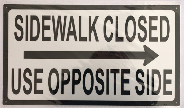Sidewalk Closed SIGNAGE  USE OPPOSITE SIDE SIGNAGE RIGHT ARROW Sidewalk Closed SIGNAGE  USE OPPOSITE SIDE SIGNAGE RIGHT ARROW