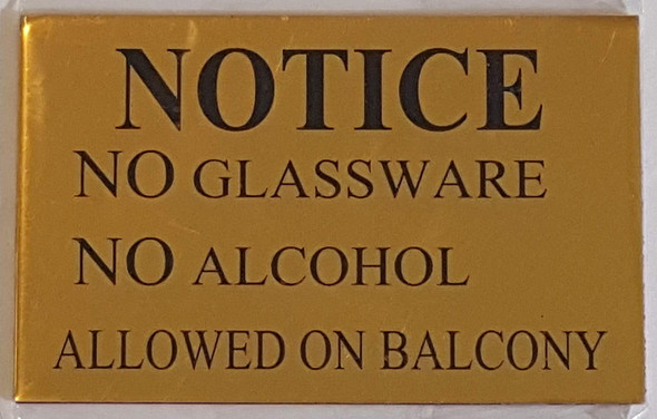 NOTICE NO GLASSWARE NO ALCOHOL ALLOWED ON BALCONY sign NOTICE NO GLASSWARE NO ALCOHOL ALLOWED ON BALCONY sign