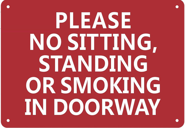 Please NO Sitting Standing OR Smoking in Doorway SIGNAGE Please NO Sitting Standing OR Smoking in Doorway SIGNAGE
