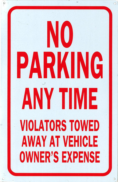 No Parking Any Time Violators Will Be Towed Away at Vehicle Owner's Expense Sign No Parking Any Time Violators Will Be Towed Away at Vehicle Owner's Expense Sign