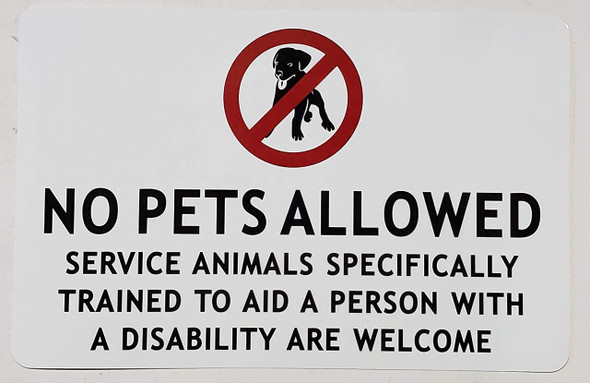 NO Pets Allowed Service Animals SPECIFICALLY Trained to AID A Person with Disability are Welcome Sign NO Pets Allowed Service Animals SPECIFICALLY Trained to AID A Person with Disability are Welcome Sign