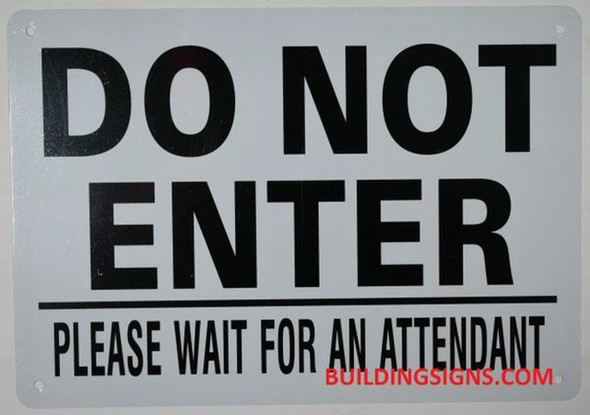 DO NOT Enter Please Wait for Attendant SIGNAGE DO NOT Enter Please Wait for Attendant SIGNAGE