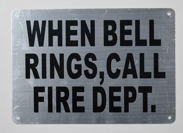 When Bell Rings Call FIRE DEPT Sign When Bell Rings Call FIRE DEPT Sign