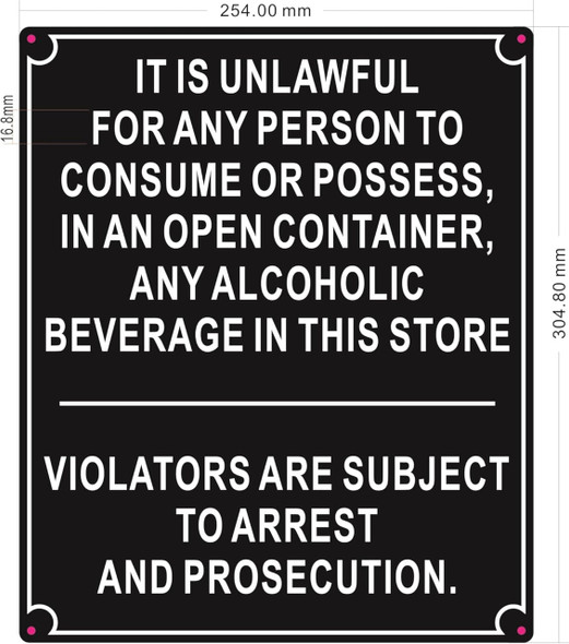 It is unlawful for any persons to consume or possess in an open container any alchoholic beverage in this store SIGNAGE It is unlawful for any persons to consume or possess in an open container any alchoholic beverage in this store SIGNAGE