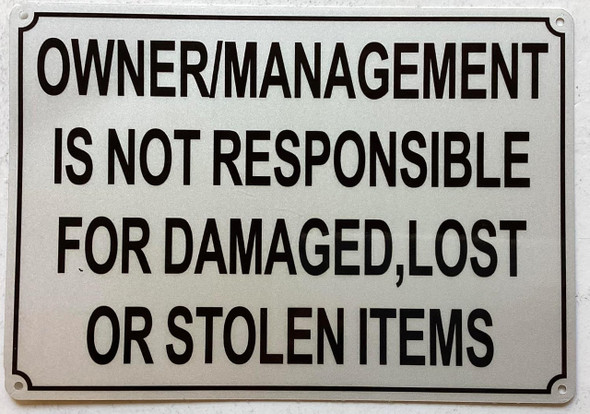 Owner/Management is not responsible for damaged, lost or stolen items sign Owner/Management is not responsible for damaged, lost or stolen items sign