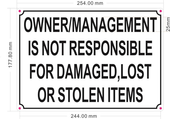 Owner/Management is not responsible for damaged, lost or stolen items SIGNAGE Owner/Management is not responsible for damaged, lost or stolen items SIGNAGE
