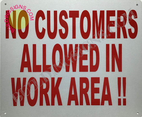 NO CUSTOMERS Allowed in Work Area Sign NO CUSTOMERS Allowed in Work Area Sign