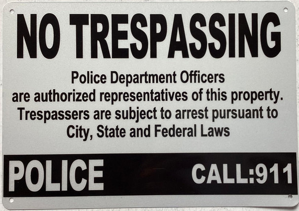 NO TRESPASSING ALL POLICE DEPARTMENT OFFICERS ARE AUTHORIZED REPRESENTATIVES OF THIS PROPERTY SIGN NO TRESPASSING ALL POLICE DEPARTMENT OFFICERS ARE AUTHORIZED REPRESENTATIVES OF THIS PROPERTY SIGN