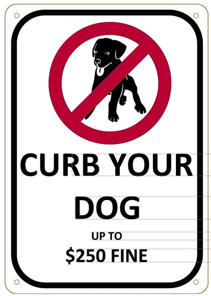 CURB YOUR DOG UP TO $250 FINE CURB YOUR DOG UP TO $250 FINE