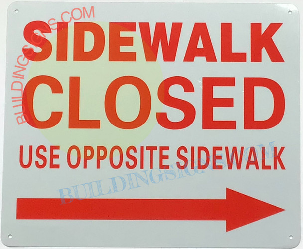 SIDEWALK CLOSED USE OPPOSITE SIDEWALK ARROW RIGHT SIGN, SIDEWALK CLOSED USE OPPOSITE SIDEWALK ARROW RIGHT SIGN,