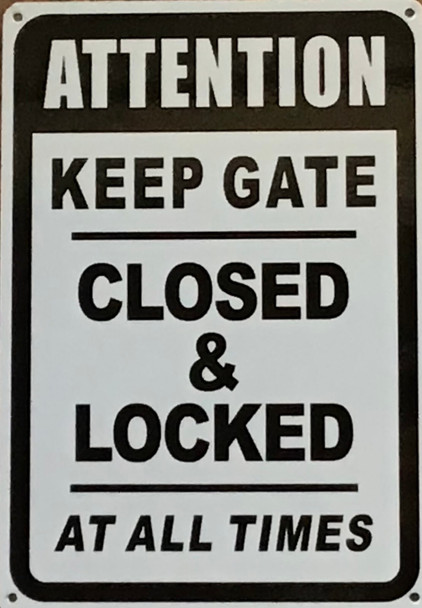 ATTENTION KEEP GATE CLOSED AND LOCK AT ALL TIME SIGN ATTENTION KEEP GATE CLOSED AND LOCK AT ALL TIME SIGN