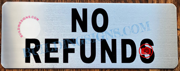 NO REFUNDS SIGN- BRUSHED ALUMINUM