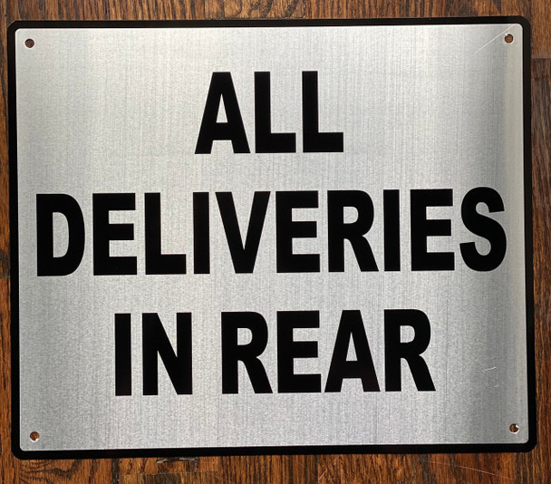 ALL DELIVERIES IN REAR SIGN- BRUSHED ALUMINUM