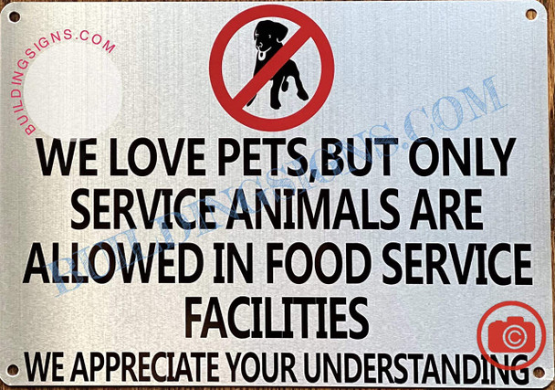 WE Love Pets, BUT ONLY Service Animals are Allowed in Food Service Facilities Sign WE Love Pets, BUT ONLY Service Animals are Allowed in Food Service Facilities Sign