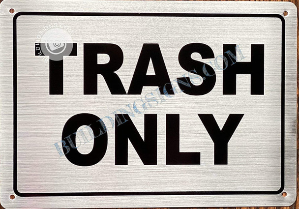 Trash ONLY Sign Trash ONLY Sign