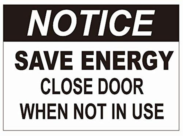 Notice: Save ENERGEY Close Door When NOT in USE Decal Sticker SignDouble Sided for Window Door