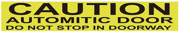 Caution Automatic Door DO NOT Stop in Doorway Sign Caution Automatic Door DO NOT Stop in Doorway Sign