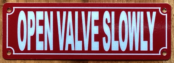 open-valve-slowly-2x6-red-aluminum-sign.jpg