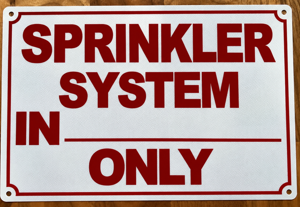 sprinkler-system-in-only-sign-5x7-white-aluminum-sign.jpg