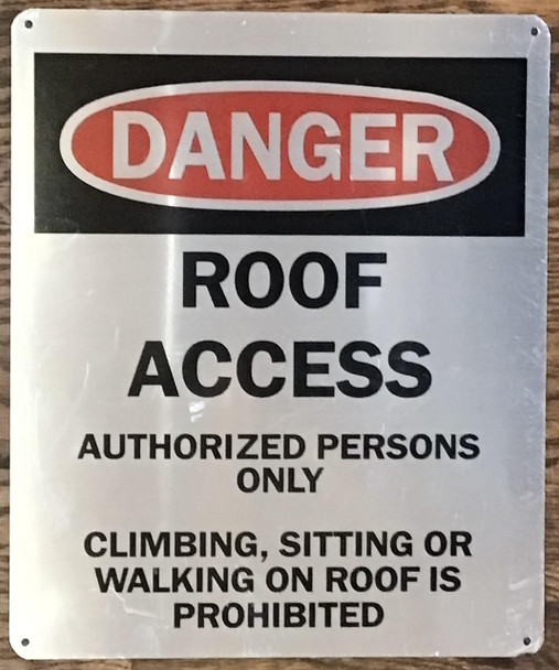 ROOF ACCESS AUTHORIZED PERSONS ONLY CLIMBING, SITTING OR WALKING ON ROOF IS PROHIBITED ROOF ACCESS AUTHORIZED PERSONS ONLY CLIMBING, SITTING OR WALKING ON ROOF IS PROHIBITED