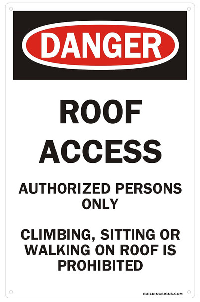 ROOF Access Authorized Persons ONLY Climbing, Sitting OR Walking ON ROOF is Prohibited Sign Sign