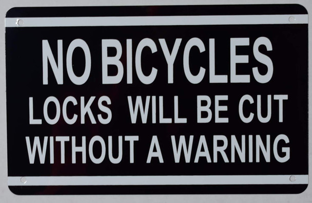 NO Bicycles Locks Will BE Cut Without A Warning NO Bicycles Locks Will BE Cut Without A Warning