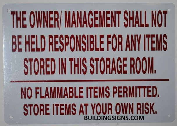 The Owner and Management Shall NOT BE HELD Responsible for Any Items STORED in This Storage Room The Owner and Management Shall NOT BE HELD Responsible for Any Items STORED in This Storage Room