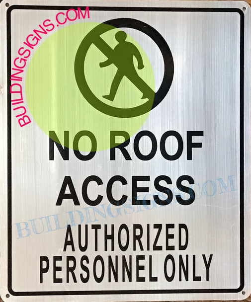 NO ROOF ACCESS AUTHORIZED PERSONNEL ONLY NO ROOF ACCESS AUTHORIZED PERSONNEL ONLY