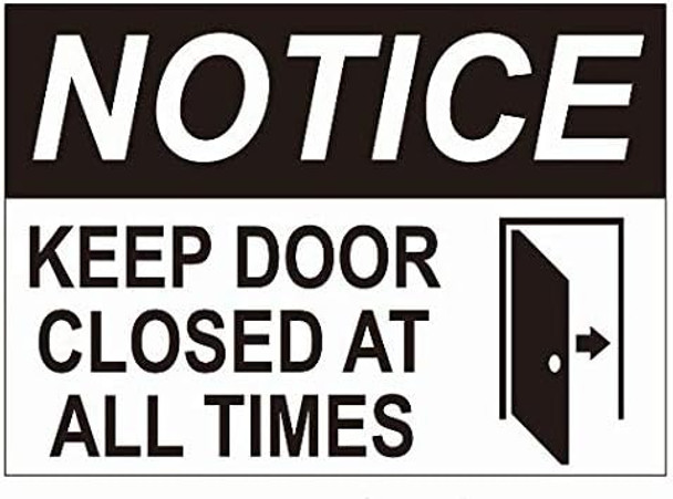 Notice Keep Door Closed at All Times Decal Sticker Sign Notice Keep Door Closed at All Times Decal Sticker Sign