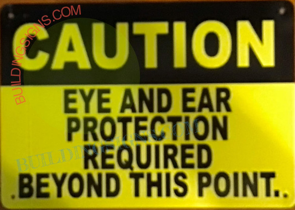 Caution Eye and Ear Protection Required Beyond This Point Sign Caution Eye and Ear Protection Required Beyond This Point Sign